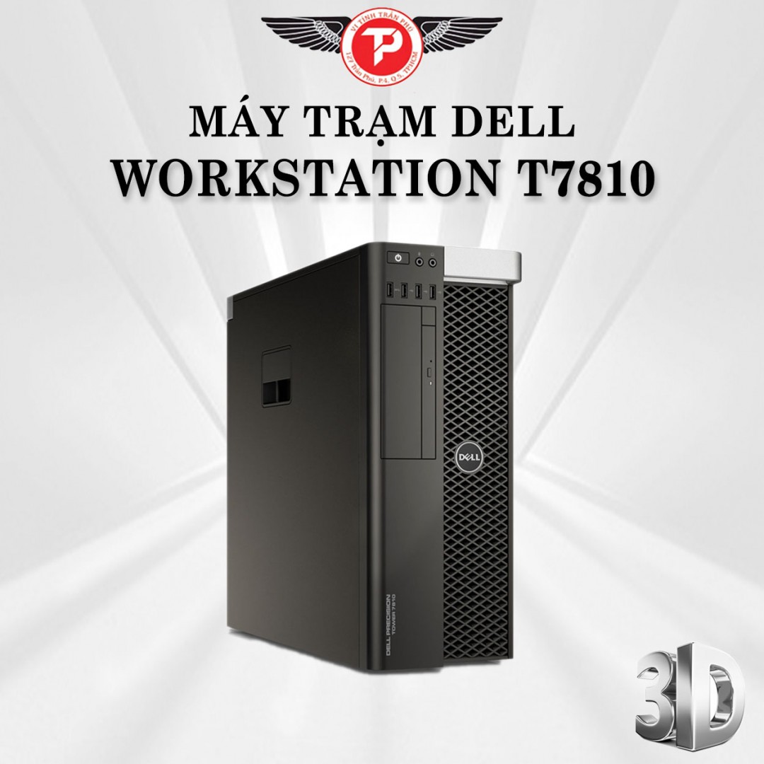 Máy trạm Dell Precision T7810 - Chạy 2 Xeon E5 v3 - CH3